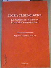 Teoría criminológica : la explicación del delito en la sociedad contemporánea | 165374 | Serrano Maillo, Alfonso