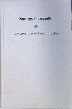 Los asesinos del Emperador | 125630 | Posteguillo, Santiago