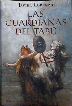 Las guardianas del tabú | 108048 | Lorenzo, Javier