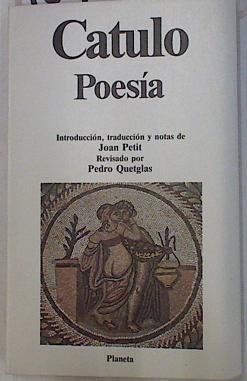 Poesía | 129217 | Catulo, Cayo Valerio/Joan Petit ( Introducción traducción y notas)/Revisado por Pedro Quetglas