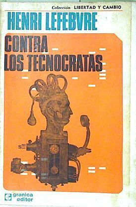 Contra los tecnocratas | 135682 | Lefebvre, Henri