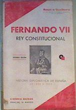 Fernando VII, rey constitucional. Historia diplomática de España. De 1820 a 1823 | 163031 | Wenceslao, Ramírez de Villa-Urrutia/Marqués de Villa Urrutia