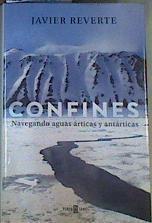 Confines : navegando aguas árticas y antárticas | 164388 | Reverte, Javier (1944-)