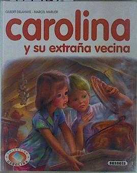 Caroline y su extraña vecina | 149946 | Delahaye, Gilbert/Marcier ( Ilustrador), Marcel