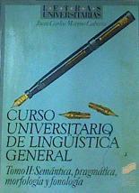 Curso universitario de Lingüística general Tomo II Semántica, pragmática, morfología y fonología | 165049 | Moreno Cabrera, Juan Carlos