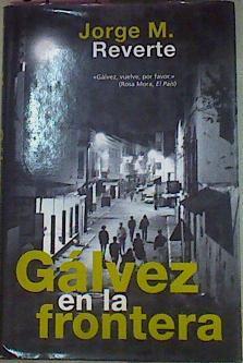 Gálvez En La Frontera | 54259 | Reverte Jorge M