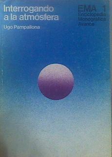 Interrogando A La Atmosfera. Observaciones Cientificas Sobre Los Fenomenos | 61561 | Ugo Pampallona