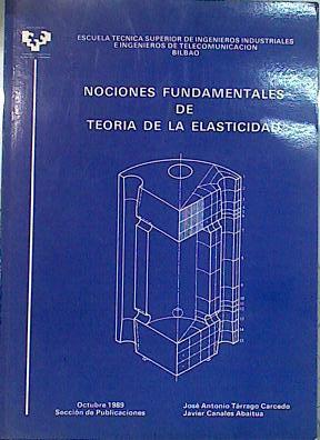 Nociones fundamentales de teoria de la elasticidad | 72852 | Javier Canales Abaitua, José Antonio Tárrago Carcedo