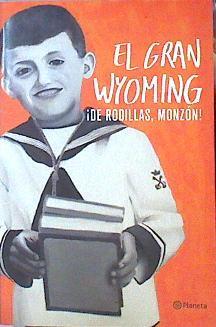 ¡De rodillas, Monzón! | 141902 | El Gran Wyoming (1955-)