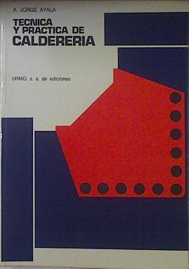 Técnica y práctica de calderería | 72600 | Jorge Ayala, Angel