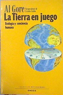 La Tierra En Juego Ecología Y Conciencia Humana | 47178 | Gore Al