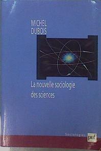 La nouvelle sociologie des sciences | 97027 | Dubois, Michel