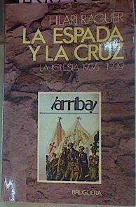 La Espada Y La Cruz La Iglesia 1936-1939 | 43025 | Raguer Hilari