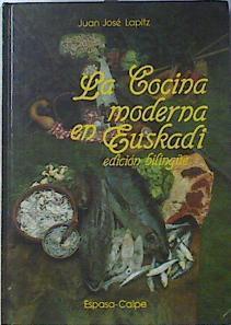 La Cocina Moderna en Euskadi. Gaurregungo sukaldaritza Euskadin | 76744 | Lapitz Mendía, Juan José