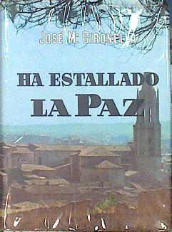 Ha Estallado La Paz | 43999 | Gironella José Mª