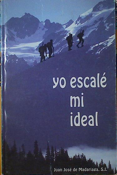 Yo escalé mi ideal  Alberto Capdevielle | 105721 | Juan José de Madariaga