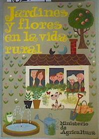 Jardines y Flores en la Vida Rural : Ministerio de agricultura | 161054 | Bornes, Gabriel