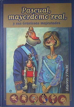 Pascual, mayordomo real: y sus graciosas majestades | 135903 | Idígoras/Pachi