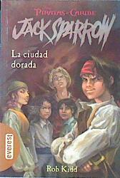 La Ciudad Dorada  Piratas del caribe Jack Sparrow 7 | 138946 | Rob Kidd