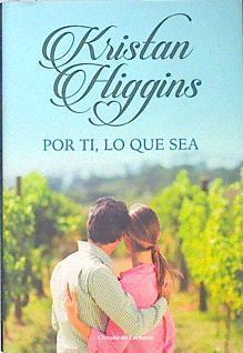 Por ti, lo que sea | 139138 | Kristan Higgins