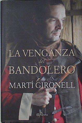 La venganza del bandolero | 125095 | Gironell, Martí (1971- )