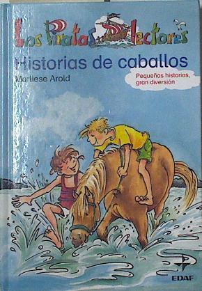 Historias de caballos | 126805 | Arold, Marliese/Ackroyd ( Ilustradora), Dorothea