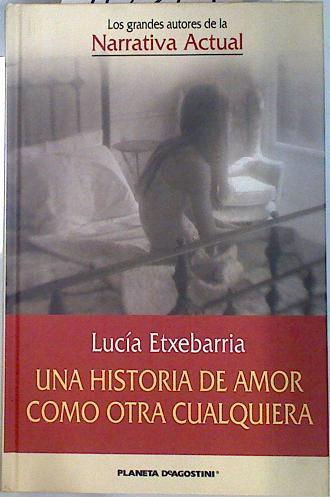 Una historia de amor como otra cualquiera | 70217 | Etxebarria, Lucía