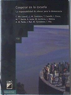 Cooperar en la escuela: la responsabilidad de educar para la democracia | 119828 | J M Casteleiro, Clara Mir (coordinadora)/I cirera, T Castello