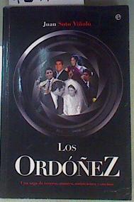 Los Ordóñez Una saga de toreros, amores, ambiciones y sueños | 159187 | Soto Viñolo, Juan