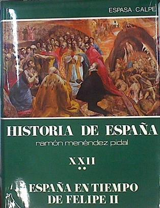 Historia de España Tomo XXII- 2ª Parte. España en tiempo de Felipe II (1568-1598) | 143636 | Fernández y Fernández de Retana, Ramón Menéndez Pidal/L.Fernández y Fernández de Retana