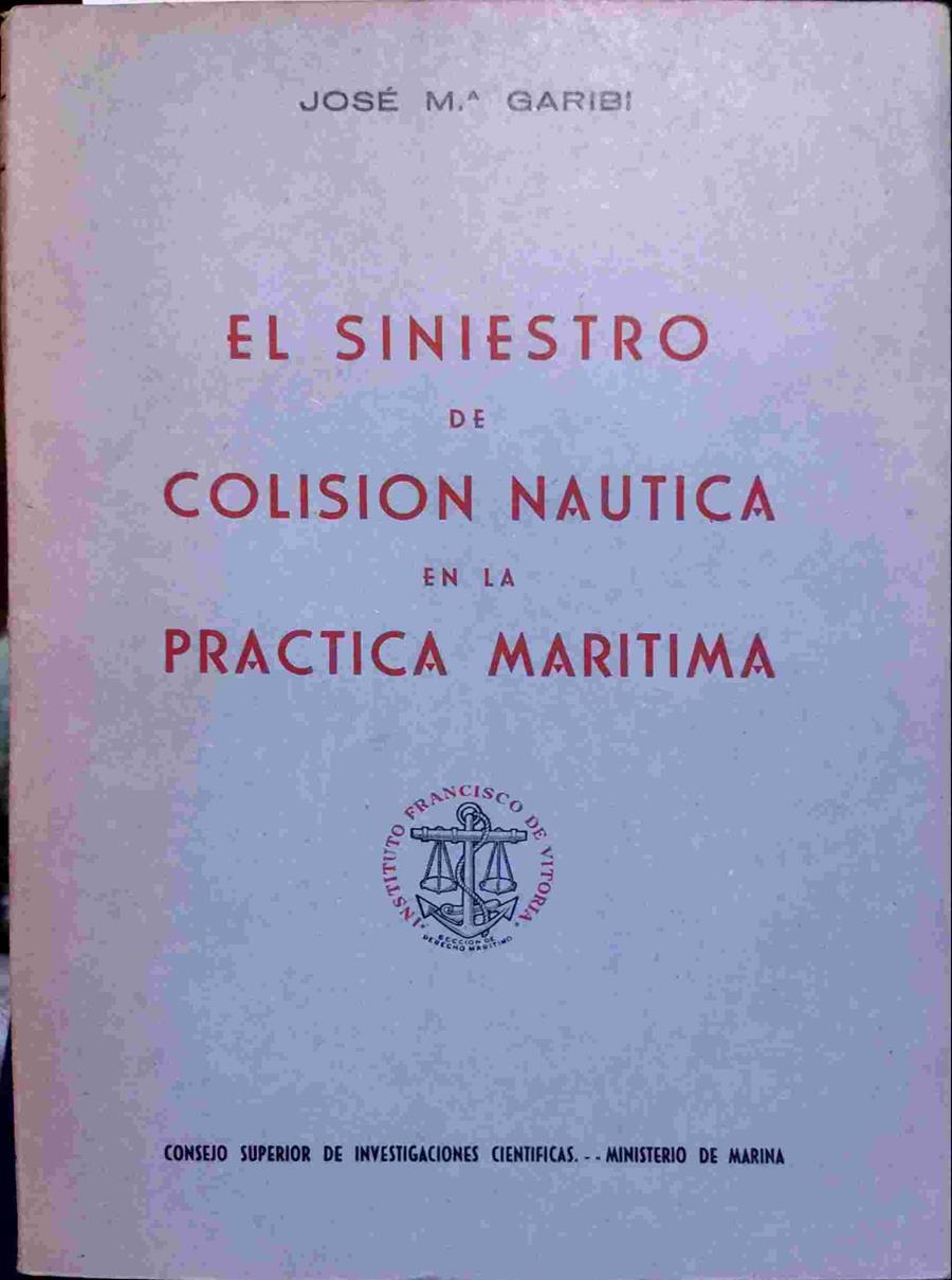 El siniestro de colisión náutica en la práctica marítima | 138627 | Garibi, José Mª