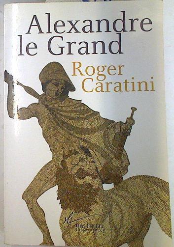 Alexandre le Grand | 74217 | Caratini, Roger