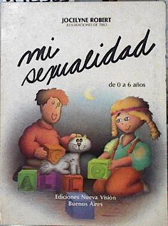 Mi sexualidad de 0 a 6 años | 142583 | Jocelyne Robert/Tibo ( Ilustrador)