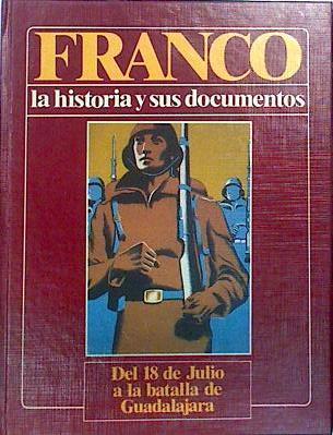 Franco. La Historia y sus documentos. Tomo II Del 18 de Julio a la Batalla de Guadalajara | 138577 | Suárez Fernández, Luis