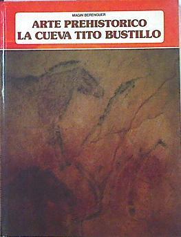 El Arte Prehistórico en la Cueva Tito Bustillo | 141736 | Berenguer Alonso, Magin