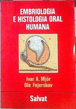 Embriología e histología oral humana | 140437 | Mjor, Ivar A./Fejerskov, Ole