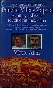 Pancho Villa Y Zapata Águila Y Sol De La Revolución Mexicana | 61365 | Alba Victor