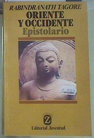 Oriente y Occidente: epistolario | 155325 | Tagore, Rabindranath