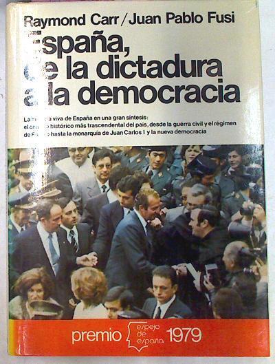 España De La Dictadura A La Democracia | 40345 | Carr, Raymond/Fusi, Juan Pablo