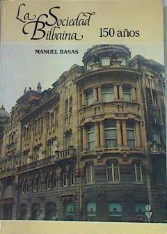 La Sociedad bilbaina. 150 Años 1839-1989 | 157964 | Manuel Basas