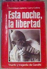 Esta Noche La Libertad Triunfo Y Tragedia De Gandhi | 2990 | Lapierre Dominique