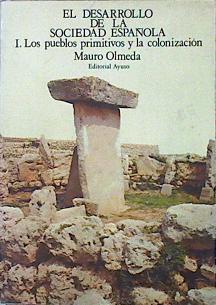 El Desarrollo De La Sociedad Española. I: Los Pueblos Primitivos Y La Colonización. | 46030 | Olmeda Mauro