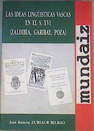 Ideas lingüísticas vascas en el siglo XVI: Zaldibia, Garibay, Poza | 168144 | Zubiaur Bilbao, José Ramón