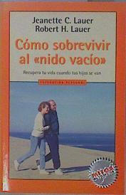 "Cómo sobrevivir al ""nido vacio"" Recupera tu vida cuando tus hijos se van" | 150915 | Jeanette C. Lauer/Robert H. Lauer