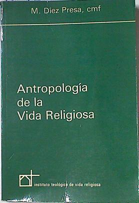 Antropología de la vida religiosa | 124308 | Díez Presa, M.