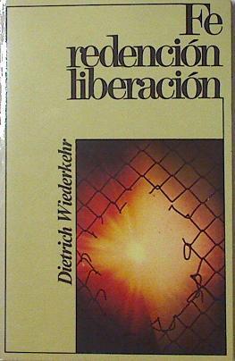 Fé, redención, liberación de la soteriologia antigua a la moderna | 124723 | Wiederkehr, Dietrich