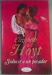 Seducir a un pecador | 162389 | Hoyt, Elizabeth (1970- )