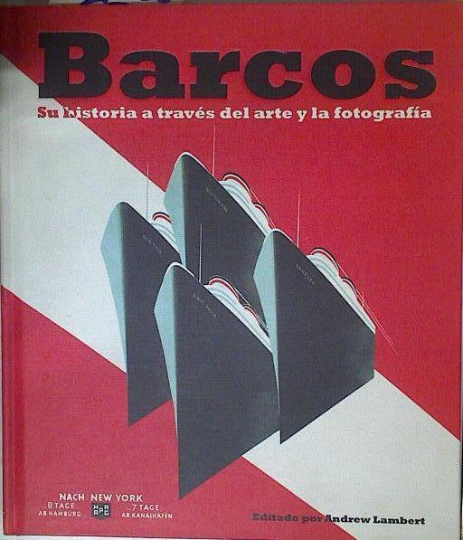 Barcos Su historia a través del arte y la fotografía | 128038 | Èditado Andrew Lambert