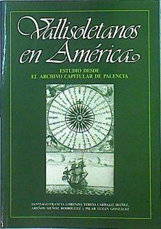 Vallisoletanos En América Estudio Desde El Archivo Capitular De Palencia | 47550 | Vv.Aa