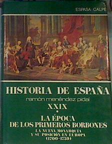 La época de los primeros Borbones: la nueva monarquía y su posición en Europa (1700-1759) | 164021 | Cánovas Sánchez, F./Dirigida por:José Jover Zamora, Fundado por Ramón Menéndez Pidal